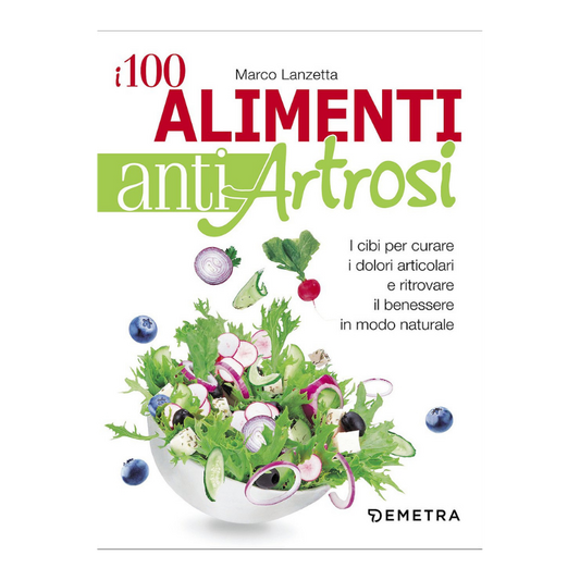 I 100 ALIMENTI ANTI ARTROSI